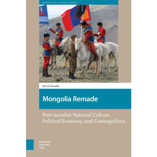 Amsterdam University Press Mongolia Remade (inbunden, eng)