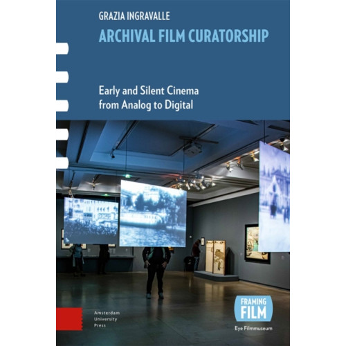 Amsterdam University Press Archival Film Curatorship (inbunden, eng)