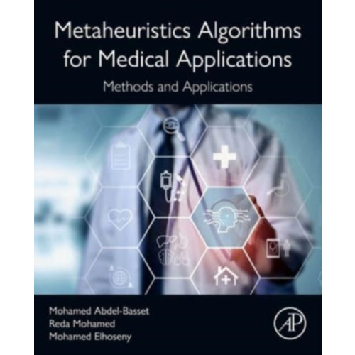 Elsevier Science Publishing Co Inc Metaheuristics Algorithms for Medical Applications (häftad, eng)