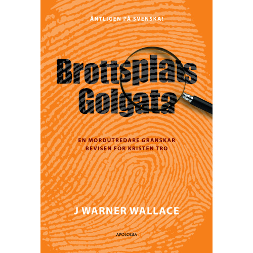 J Warner Wallace Brottsplats Golgata: En mordutredare granskar bevisen för kristen tro (häftad)