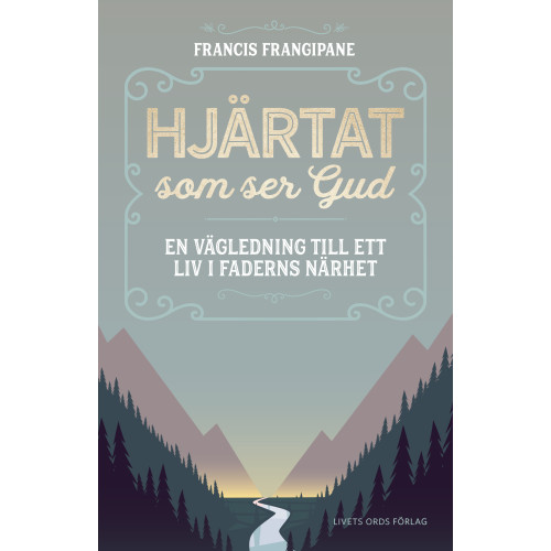 Francis Frangipane Hjärtat som ser Gud (pocket)