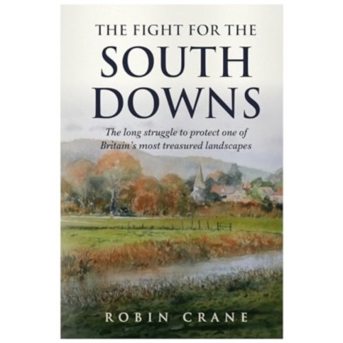 The Self-Publishing Partnership Ltd The Fight For The South Downs (häftad, eng)