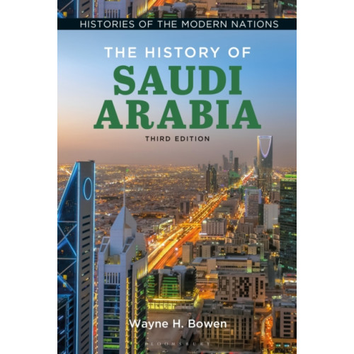 Bloomsbury Publishing USA The History of Saudi Arabia (inbunden, eng)