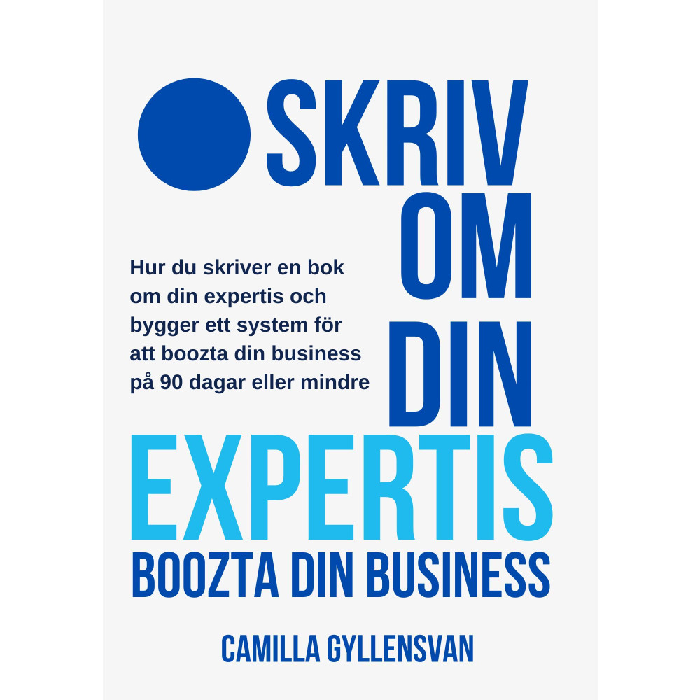 Produktbild för Skriv om din expertis : boozta din business (häftad)