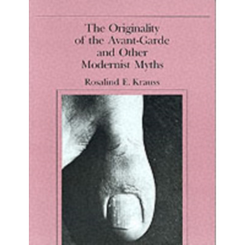 Mit press ltd The Originality of the Avant-Garde and Other Modernist Myths (häftad, eng)