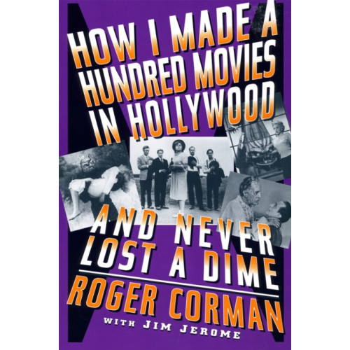 Hachette Books How I Made A Hundred Movies In Hollywood And Never Lost A Dime (häftad, eng)