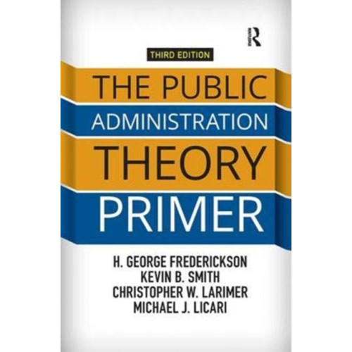 Taylor & francis ltd The Public Administration Theory Primer (inbunden, eng)