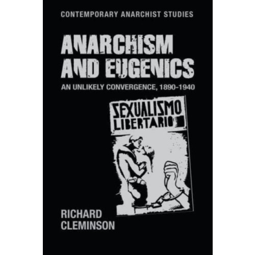 Manchester university press Anarchism and Eugenics (häftad, eng)