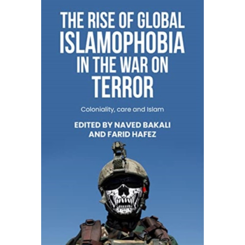 Manchester university press The Rise of Global Islamophobia in the War on Terror (häftad, eng)