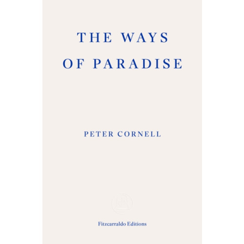 Fitzcarraldo Editions The Ways of Paradise (häftad, eng)