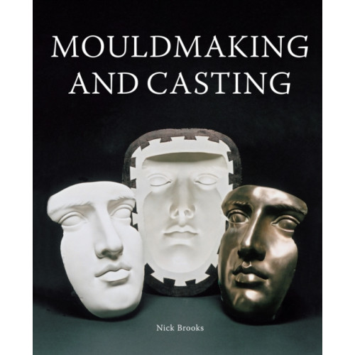 The Crowood Press Ltd MouldMaking and Casting (häftad, eng)