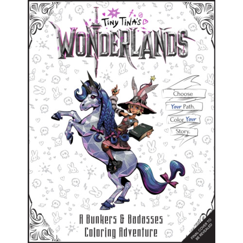 Insight Editions Tiny Tina's Wonderlands: A Bunkers & Badasses Coloring Adventure (häftad, eng)