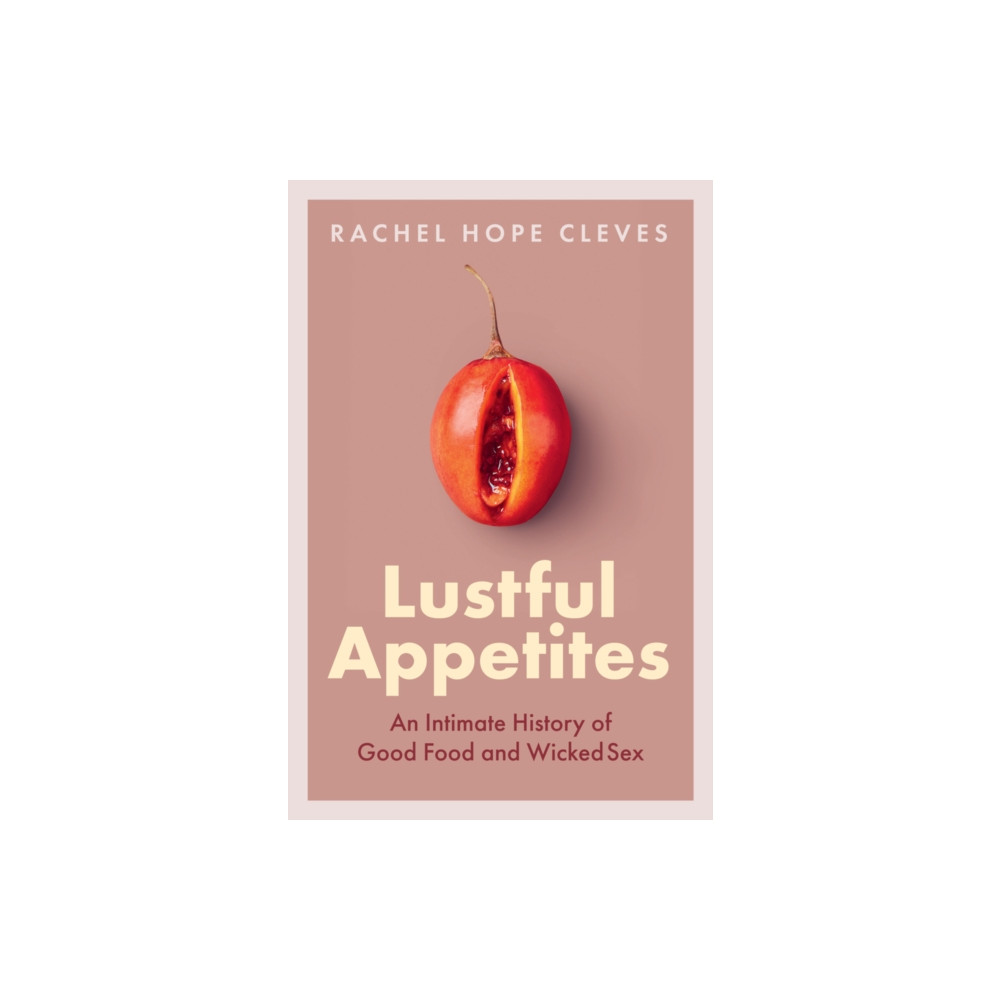 Produktbild för Lustful Appetites (inbunden, eng)