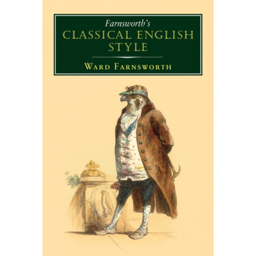 David R. Godine Publisher Inc Farnsworth's Classical English Style (inbunden, eng)