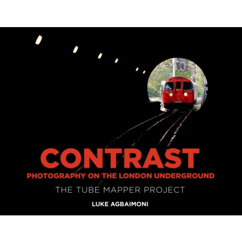 The History Press Ltd Contrast - Photography on the London Underground (inbunden, eng)