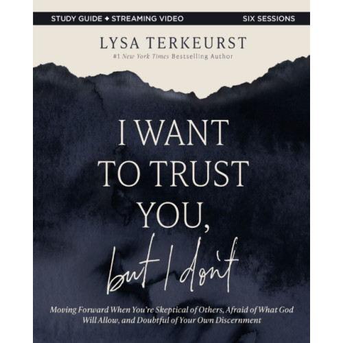 HarperChristian Resources I Want to Trust You, but I Don't Bible Study Guide plus Streaming Video (häftad, eng)