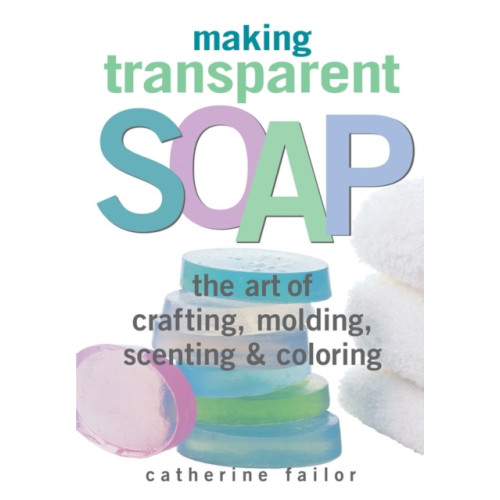 Workman Publishing Making Transparent Soap (häftad, eng)