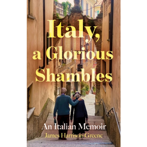 Troubador Publishing Italy, a Glorious Shambles (häftad, eng)