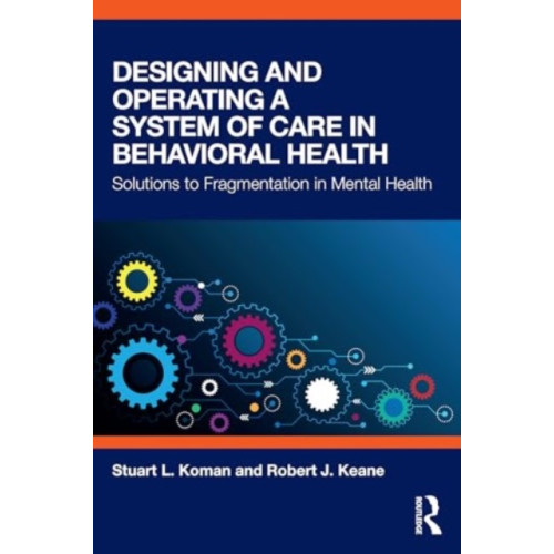 Taylor & francis ltd Designing and Operating a System of Care in Behavioral Health (häftad, eng)