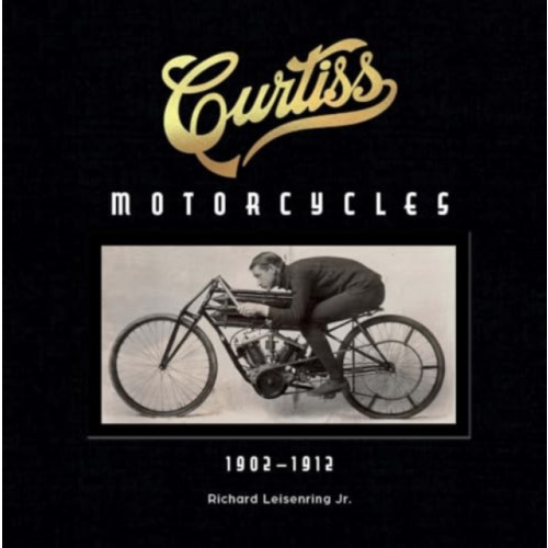 Schiffer Publishing Ltd Curtiss Motorcycles (inbunden, eng)
