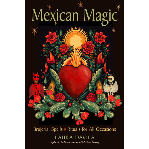 Laura Davila Mexican Magic: Brujeria, Spells, and Rituals for All Occasions (häftad, eng)