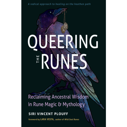 Siri Vincent Plouff Queering the Runes: Reclaiming Ancestral Wisdom in Rune Magic and Mythology (häftad, eng)