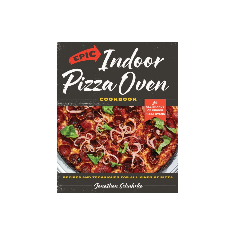 Produktbild för Epic Indoor Pizza Oven Cookbook (inbunden, eng)