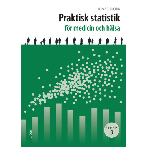 Jonas Björk Praktisk statistik för medicin och hälsa (häftad)