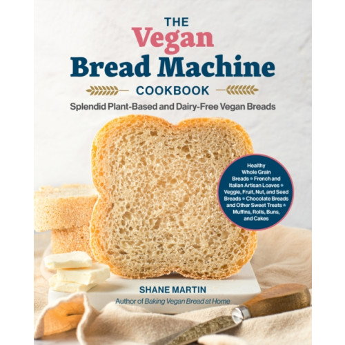 Quarto Publishing Group USA Inc The Vegan Bread Machine Cookbook (häftad, eng)