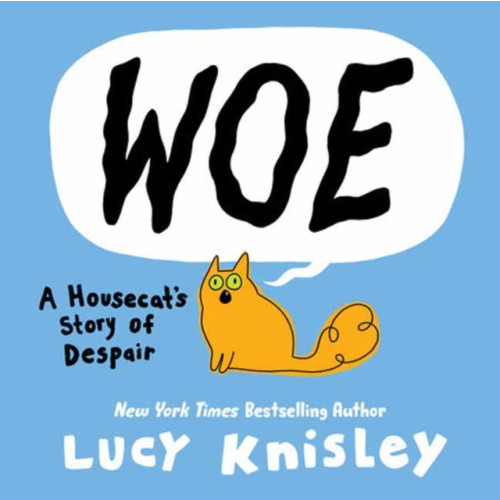 Random House USA Inc Woe: A Housecat's Story of Despair (inbunden, eng)
