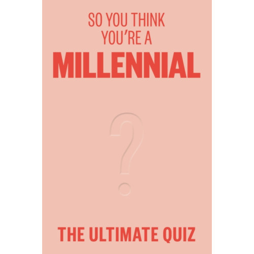 Smith Street Books So You Think You’re A Millennial (häftad, eng)
