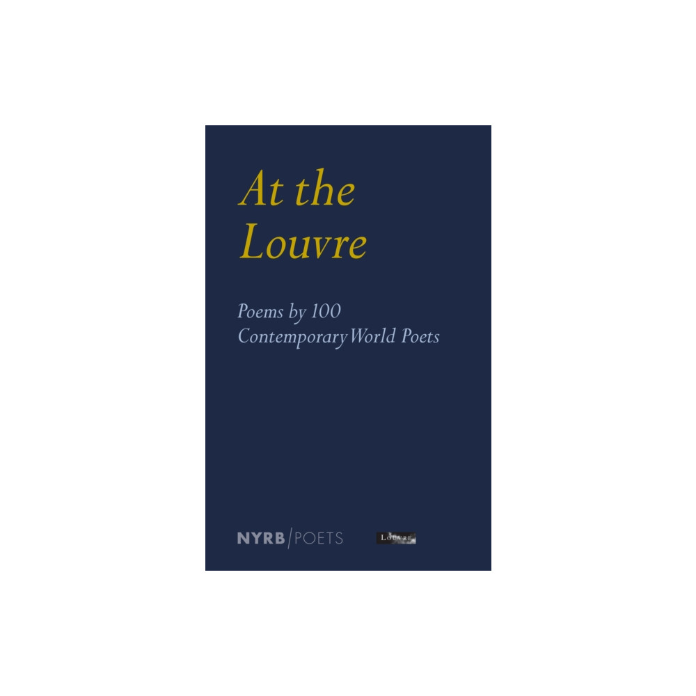Produktbild för At the Louvre: Poems by 100 Contemporary World Poets (häftad, eng)
