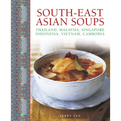 Anness publishing South - East Asian Soups (inbunden, eng)
