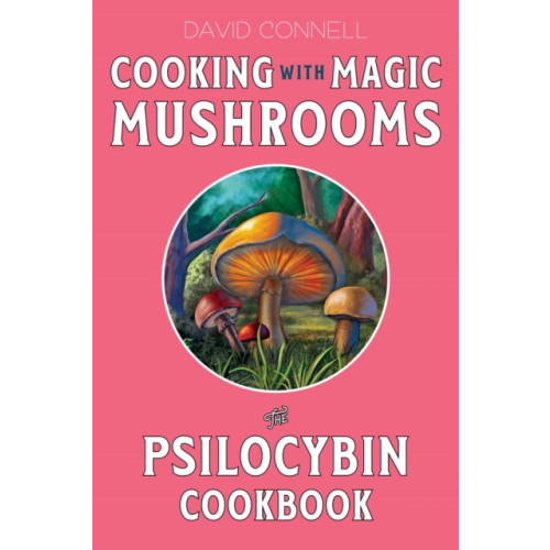 Microcosm Publishing Cooking with Magic Mushrooms (häftad, eng)