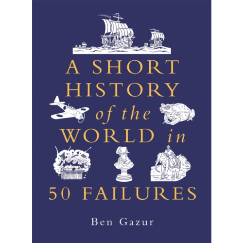 Michael O'Mara A Short History of the World in 50 Failures (häftad, eng)