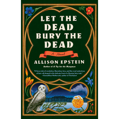 Allison Epstein Let the Dead Bury the Dead: A Novel (häftad, eng)