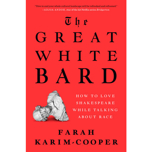 Farah Karim-Cooper The Great White Bard (inbunden, eng)