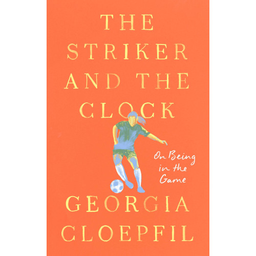 Georgia Cloepfil The Striker and the Clock (inbunden, eng)