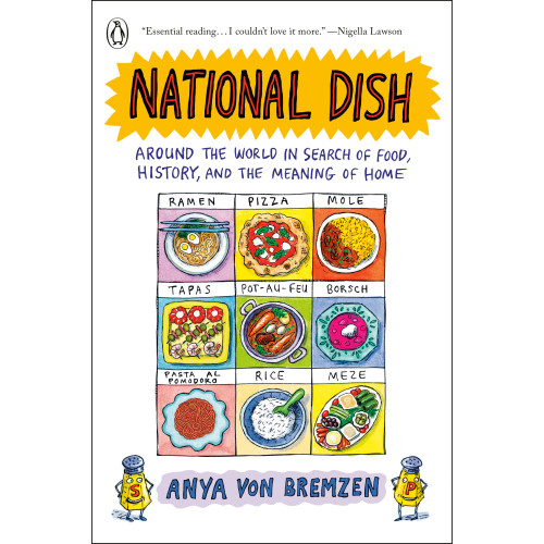 Anya von Bremzen National Dish: Around the World in Search of Food, History, and the Meaning of Home (häftad, eng)