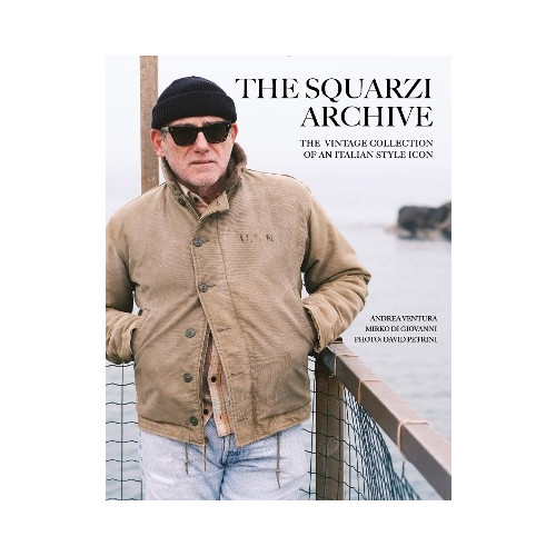 Andrea Ventura The Squarzi Archive: The Vintage Collection of an Italian Fashion Icon (inbunden, eng)