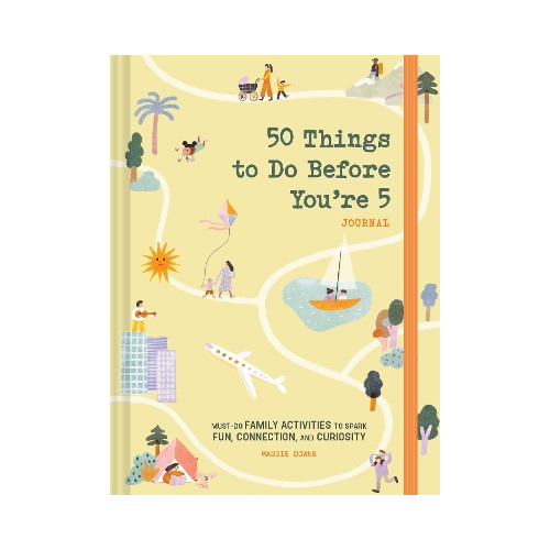 Maggie Downs 50 Things to Do Before You’re 5 Journal: Must-Do Family Activities to Spark Fun, Connection, and Curiosity (inbunden, eng)