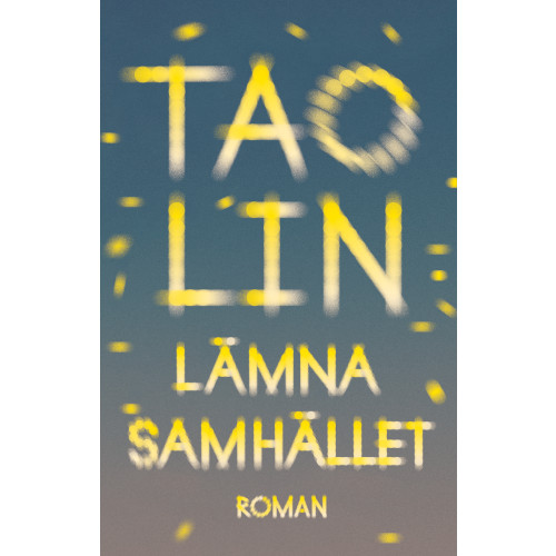 Tao Lin Lämna samhället (inbunden)