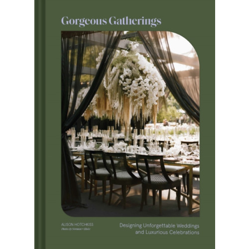 Chronicle Books Gorgeous Gatherings (inbunden, eng)