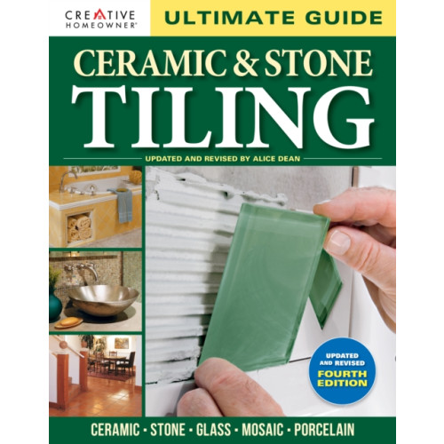 Creative Homeowner Press,U.S. Ultimate Guide: Ceramic & Stone Tiling, 4th edition (häftad, eng)