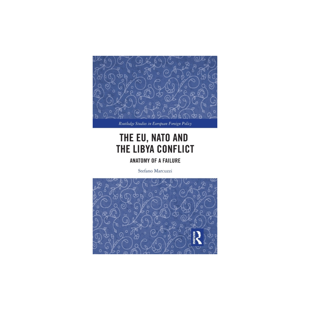 Produktbild för The EU, NATO and the Libya Conflict (inbunden, eng)