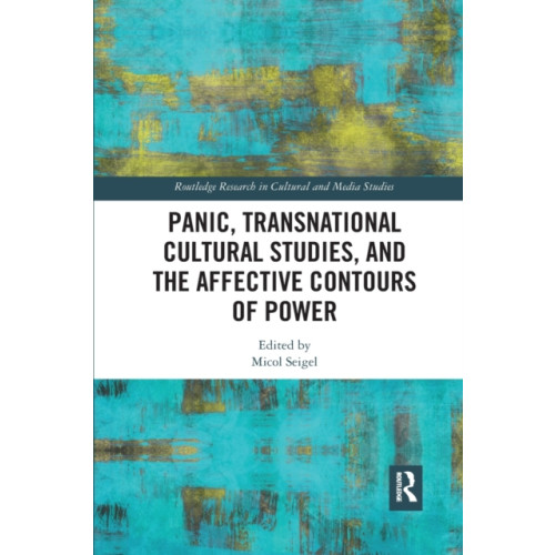Taylor & francis ltd Panic, Transnational Cultural Studies, and the Affective Contours of Power (häftad, eng)