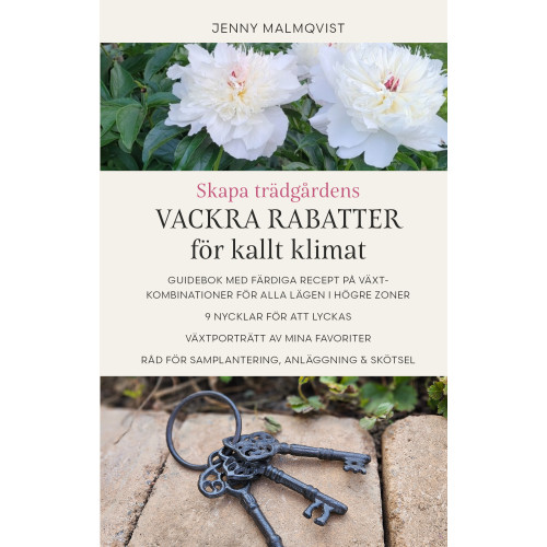 Jenny Malmqvist Skapa trädgårdens vackra rabatter för kallt klimat (bok, danskt band)