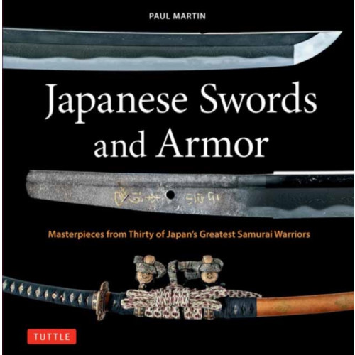 Tuttle Publishing Japanese Swords and Armor (inbunden, eng)