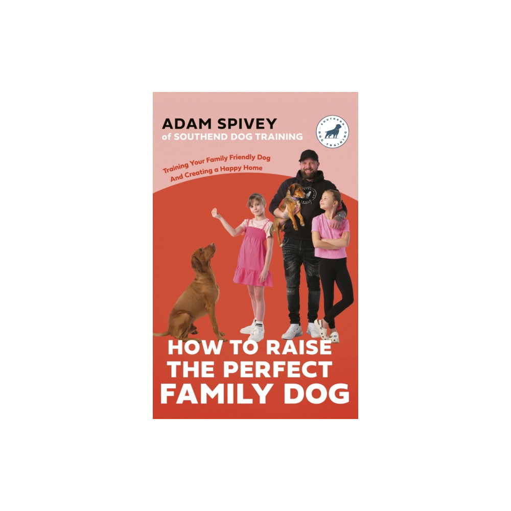 Produktbild för How to Raise the Perfect Family Dog (häftad, eng)