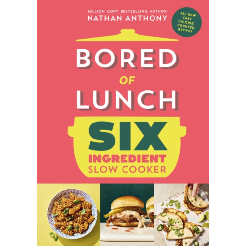 Ebury Publishing Bored of Lunch Six Ingredient Slow Cooker (inbunden, eng)